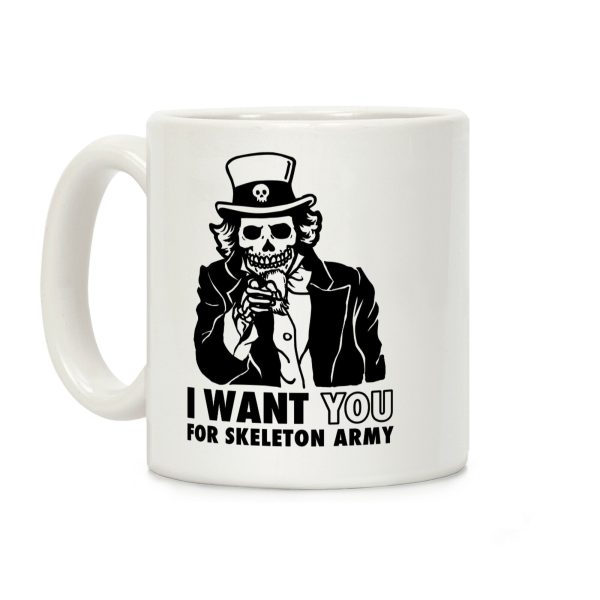 I Want You to Join Skeleton Army Coffee Mug I Want You to Join Skeleton Army Coffee Mug