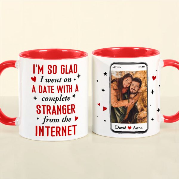I Went On A Date With A Complete Stranger From The Internet, Custom Photo Accent Mug, Gift For Couple, Valentine's Gifts I Went On A Date With A Complete Stranger From The Internet, Custom Photo Accent Mug, Gift For Couple, Valentine's Gifts