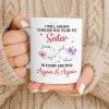 I Will Always Choose You To Be My Sister - Personalized Custom Coffee Mug - SIS008_MG I Will Always Choose You To Be My Sister - Personalized Custom Coffee Mug - SIS008_MG