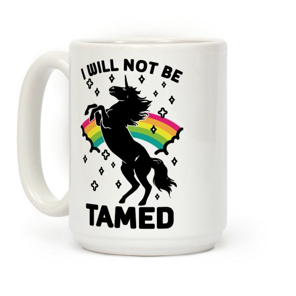 I Will Not Be Tamed Coffee Mug I Will Not Be Tamed Coffee Mug