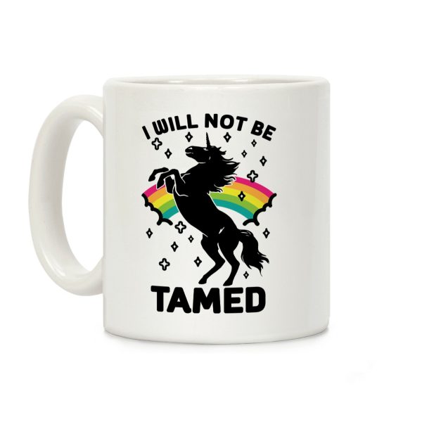 I Will Not Be Tamed Coffee Mug I Will Not Be Tamed Coffee Mug