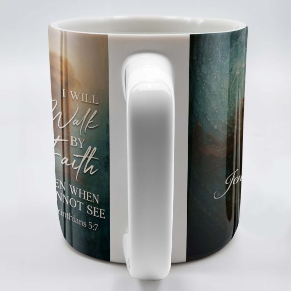 I Will Walk By Faith Even When I Cannot See, Hand Pointing And Religious Figure - Personalized Custom Coffee Mug - FTH053_MG I Will Walk By Faith Even When I Cannot See, Hand Pointing And Religious Figure - Personalized Custom Coffee Mug - FTH053_MG