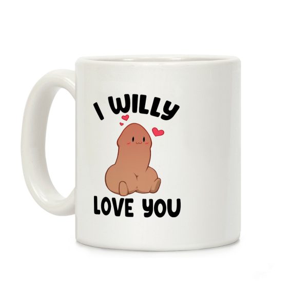I Willy Love You Coffee Mug I Willy Love You Coffee Mug