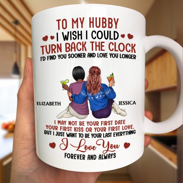 I Wish I Could Turn Back The Clock - Anniversary, Loving Gift For Couples, Husband, Wife - Personalized Mug I Wish I Could Turn Back The Clock - Anniversary, Loving Gift For Couples, Husband, Wife - Personalized Mug