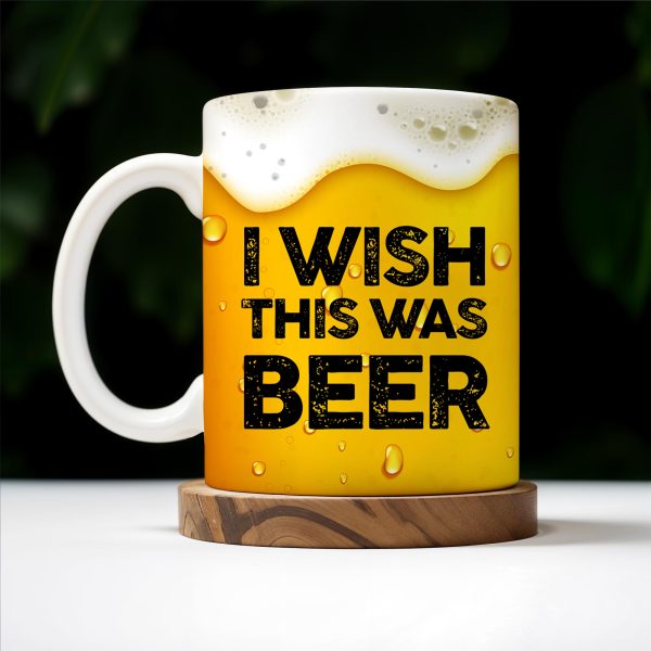 I Wish This Was Beer Mug Design - Personalized Custom Coffee Mug - BST122_MG I Wish This Was Beer Mug Design - Personalized Custom Coffee Mug - BST122_MG
