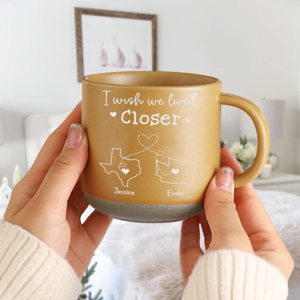I Wish We Lived Closer Bestie Personalized Gift Engraved Pottery Mug HA75 891550