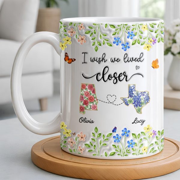 I Wish We Lived Closer Featuring Flowers and Butterfly - Personalized Custom Coffee Mug - BST539_MG I Wish We Lived Closer Featuring Flowers and Butterfly - Personalized Custom Coffee Mug - BST539_MG