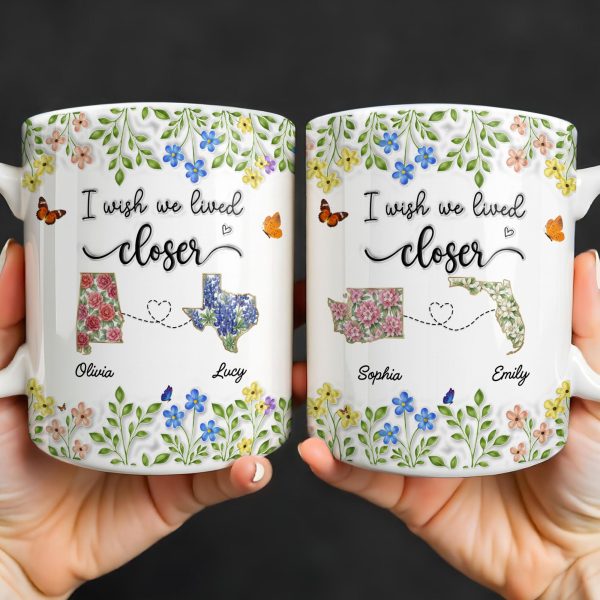 I Wish We Lived Closer Featuring Flowers and Butterfly - Personalized Custom Coffee Mug - BST539_MG I Wish We Lived Closer Featuring Flowers and Butterfly - Personalized Custom Coffee Mug - BST539_MG