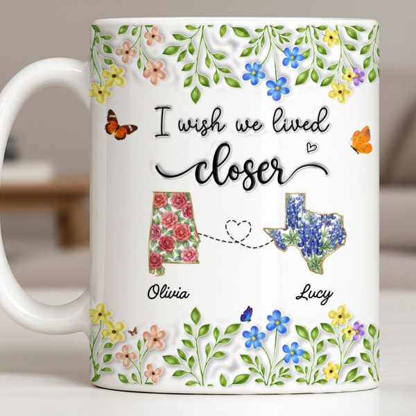 I Wish We Lived Closer Featuring Flowers and Butterfly - Personalized Custom Coffee Mug - BST539_MG I Wish We Lived Closer Featuring Flowers and Butterfly - Personalized Custom Coffee Mug - BST539_MG