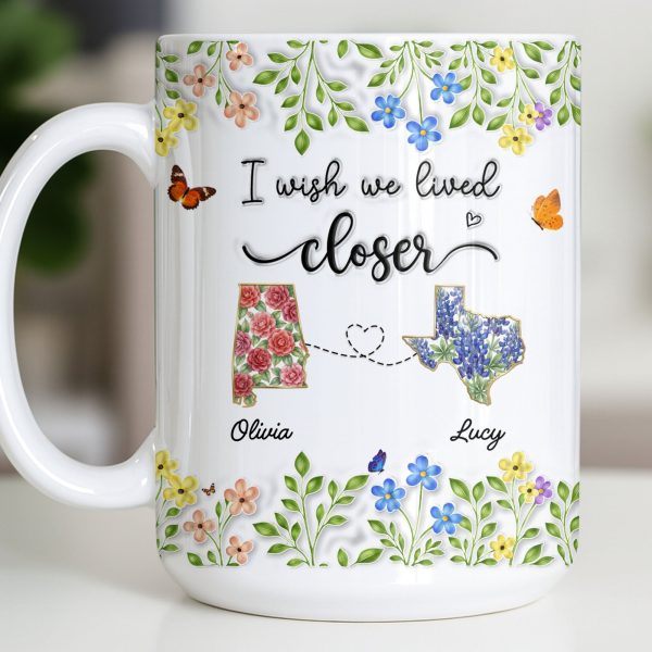 I Wish We Lived Closer Featuring Flowers and Butterfly - Personalized Custom Coffee Mug - BST539_MG I Wish We Lived Closer Featuring Flowers and Butterfly - Personalized Custom Coffee Mug - BST539_MG