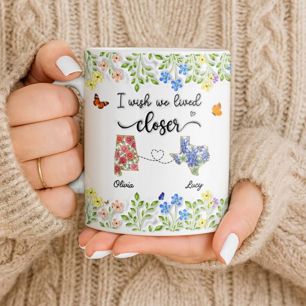 I Wish We Lived Closer Featuring Flowers and Butterfly - Personalized Custom Coffee Mug - BST539_MG I Wish We Lived Closer Featuring Flowers and Butterfly - Personalized Custom Coffee Mug - BST539_MG