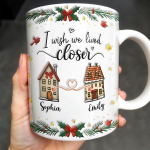 I Wish We Lived Closer, Houses And Hearts - Personalized Custom Coffee Mug - XMAS042_MG