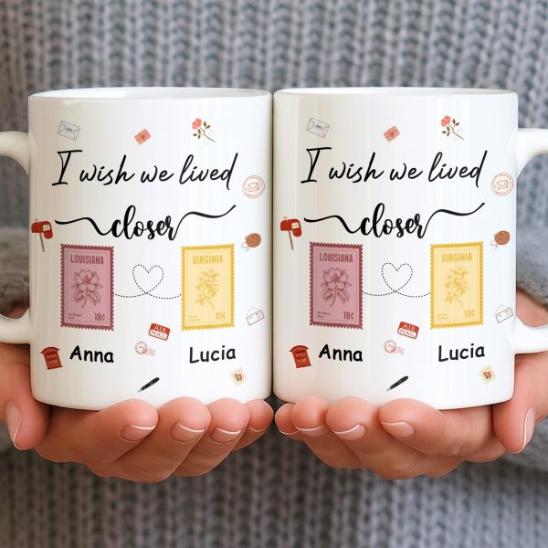 I Wish We Lived Closer With Post Stamp Design - Personalized Custom Coffee Mug - BST542_MG I Wish We Lived Closer With Post Stamp Design - Personalized Custom Coffee Mug - BST542_MG