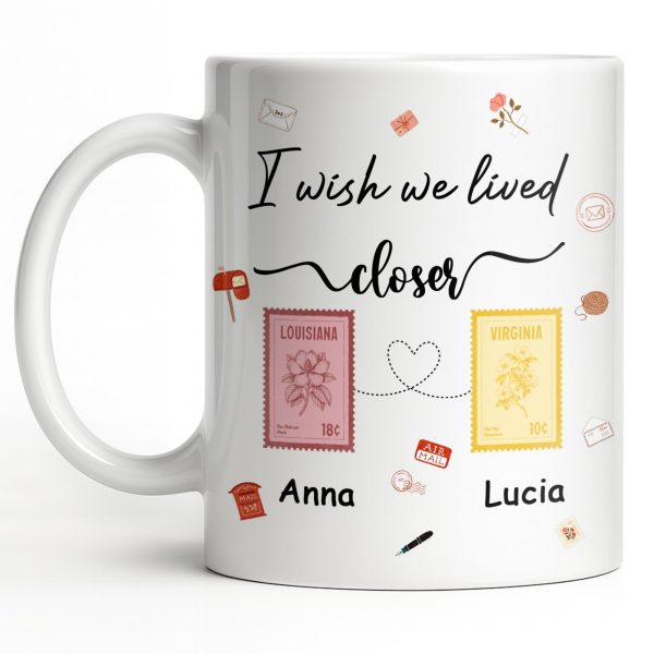 I Wish We Lived Closer With Post Stamp Design - Personalized Custom Coffee Mug - BST542_MG I Wish We Lived Closer With Post Stamp Design - Personalized Custom Coffee Mug - BST542_MG