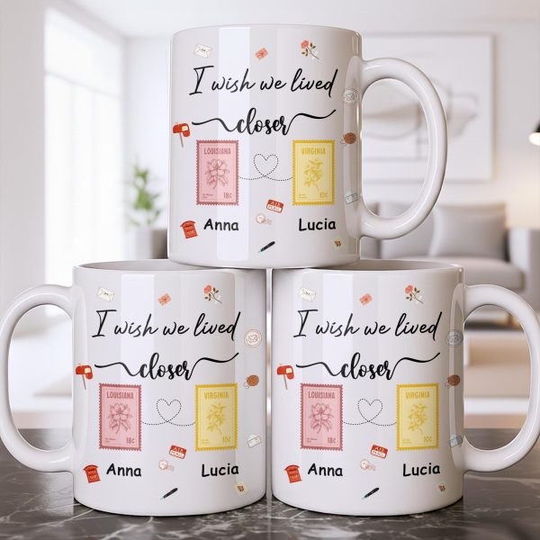 I Wish We Lived Closer With Post Stamp Design - Personalized Custom Coffee Mug - BST542_MG I Wish We Lived Closer With Post Stamp Design - Personalized Custom Coffee Mug - BST542_MG