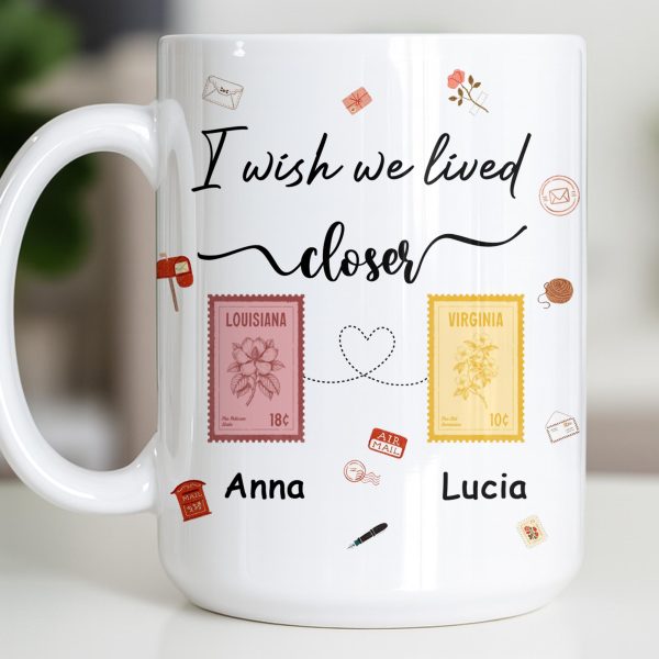 I Wish We Lived Closer With Post Stamp Design - Personalized Custom Coffee Mug - BST542_MG I Wish We Lived Closer With Post Stamp Design - Personalized Custom Coffee Mug - BST542_MG