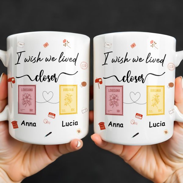 I Wish We Lived Closer With Post Stamp Design - Personalized Custom Coffee Mug - BST542_MG I Wish We Lived Closer With Post Stamp Design - Personalized Custom Coffee Mug - BST542_MG