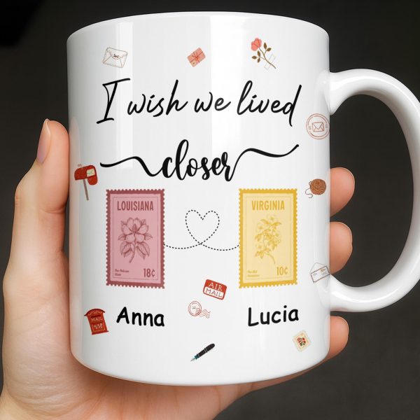 I Wish We Lived Closer With Post Stamp Design - Personalized Custom Coffee Mug - BST542_MG I Wish We Lived Closer With Post Stamp Design - Personalized Custom Coffee Mug - BST542_MG