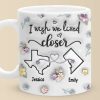 I Wish You Lived Next Door - Bestie Personalized Custom 3D Inflated Effect Printed Mug - Christmas Gift For Best Friends, BFF, Sisters I Wish You Lived Next Door - Bestie Personalized Custom 3D Inflated Effect Printed Mug - Christmas Gift For Best Friends, BFF, Sisters