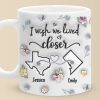 I Wish You Lived Next Door - Bestie Personalized Custom 3D Inflated Effect Printed Mug - Christmas Gift For Best Friends, BFF, Sisters I Wish You Lived Next Door - Bestie Personalized Custom 3D Inflated Effect Printed Mug - Christmas Gift For Best Friends, BFF, Sisters