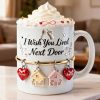 I Wish You Lived Next Door - Personalized White Mug - Gift For Besties, Friend HH01 I Wish You Lived Next Door - Personalized White Mug - Gift For Besties, Friend HH01