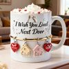 I Wish You Lived Next Door - Personalized White Mug - Gift For Besties, Friend HH01 I Wish You Lived Next Door - Personalized White Mug - Gift For Besties, Friend HH01