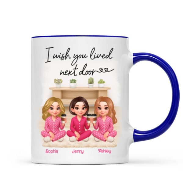 I Wish You Lived Next Door Best Friends - Personalized Mug - Christmas Gift for Besties I Wish You Lived Next Door Best Friends - Personalized Mug - Christmas Gift for Besties