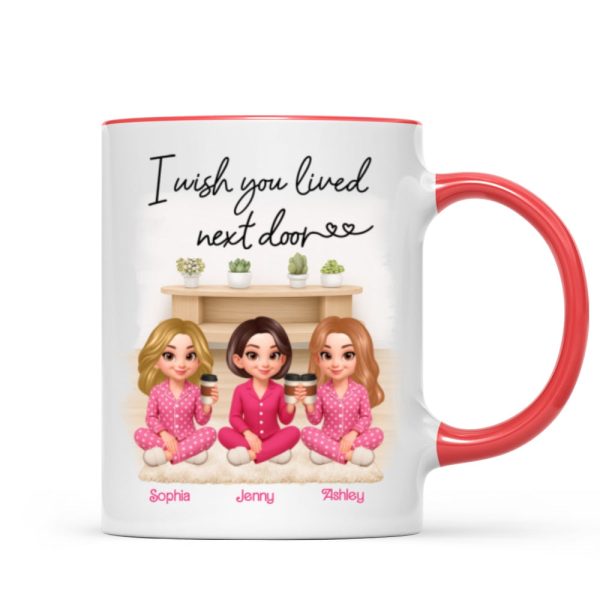 I Wish You Lived Next Door Best Friends - Personalized Mug - Christmas Gift for Besties I Wish You Lived Next Door Best Friends - Personalized Mug - Christmas Gift for Besties