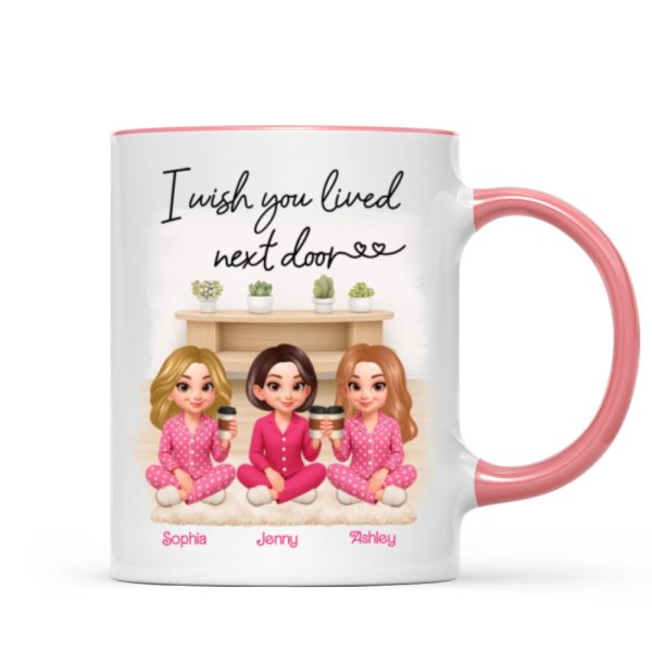 I Wish You Lived Next Door Best Friends - Personalized Mug - Christmas Gift for Besties I Wish You Lived Next Door Best Friends - Personalized Mug - Christmas Gift for Besties