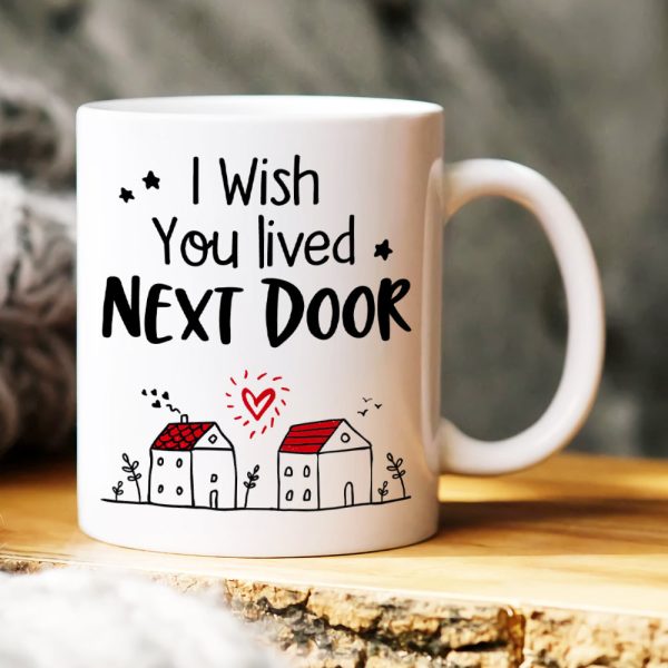 I Wish You Lived Next Door, Gift For Friends, Personalized Mug, Bestie Coffee Mug, Best Friends Gift I Wish You Lived Next Door, Gift For Friends, Personalized Mug, Bestie Coffee Mug, Best Friends Gift