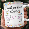 I Wish You Lived Next Door Personalized 3D Inflated Effect Mug For Bestie Sister Long Distance Relationship Gift CH07 896322 I Wish You Lived Next Door Personalized 3D Inflated Effect Mug For Bestie Sister Long Distance Relationship Gift CH07 896322