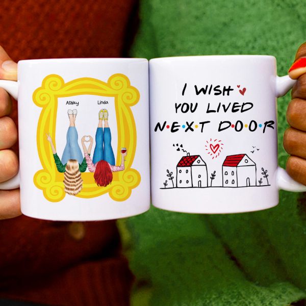 I Wish You Lived Next Door, Personalized Mug, Gifts For Friend I Wish You Lived Next Door, Personalized Mug, Gifts For Friend