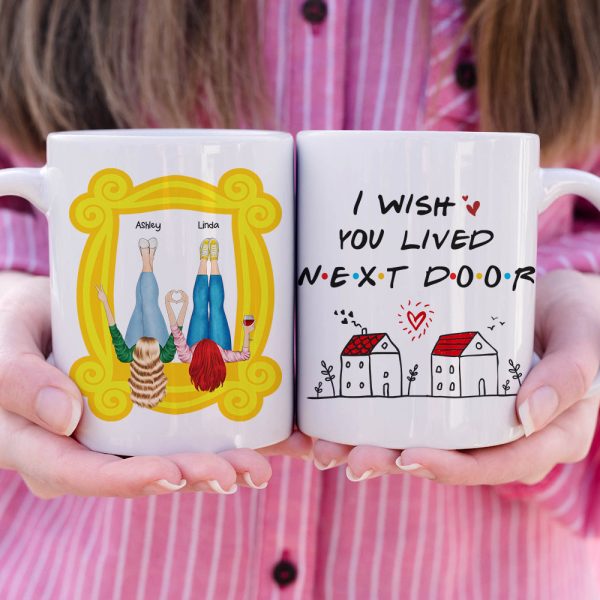 I Wish You Lived Next Door, Personalized Mug, Gifts For Friend I Wish You Lived Next Door, Personalized Mug, Gifts For Friend