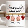 I Wish You Lived Next Door With Houses And Hearts - Personalized Custom Coffee Mug - BST536_MG I Wish You Lived Next Door With Houses And Hearts - Personalized Custom Coffee Mug - BST536_MG