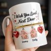 I Wish You Lived Next Door With Houses And Hearts - Personalized Custom Coffee Mug - BST536_MG I Wish You Lived Next Door With Houses And Hearts - Personalized Custom Coffee Mug - BST536_MG
