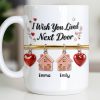 I Wish You Lived Next Door With Houses And Hearts - Personalized Custom Coffee Mug - BST536_MG I Wish You Lived Next Door With Houses And Hearts - Personalized Custom Coffee Mug - BST536_MG