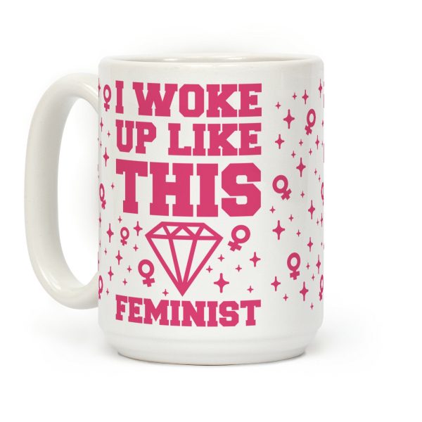 I Woke Up Like This Feminist Coffee Mug