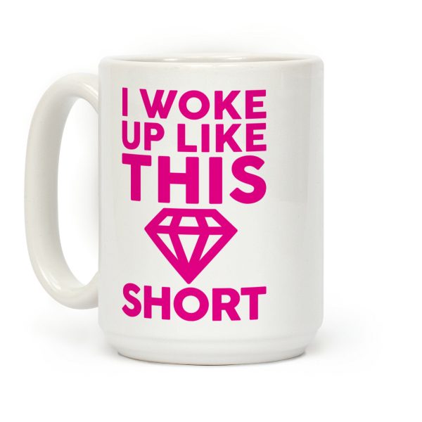 I Woke Up Like This Short Coffee Mug I Woke Up Like This Short Coffee Mug