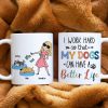 I Work Hard, Gift For Pet Lover, Personalized Mug, Dog And Cat Mug I Work Hard, Gift For Pet Lover, Personalized Mug, Dog And Cat Mug