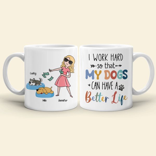 I Work Hard, Gift For Pet Lover, Personalized Mug, Dog And Cat Mug I Work Hard, Gift For Pet Lover, Personalized Mug, Dog And Cat Mug