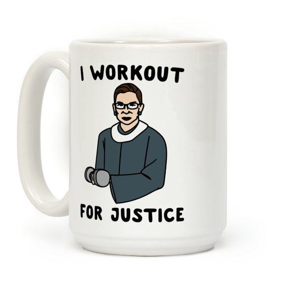 I Workout For Justice RBG Parody Coffee Mug I Workout For Justice RBG Parody Coffee Mug