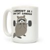 I Workout So I Can Eat Garbage Raccoon Coffee Mug I Workout So I Can Eat Garbage Raccoon Coffee Mug