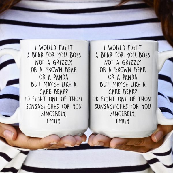 I Would Fight A Bear For You, Boss - Funny Mug For Bosses - Personalized Mug I Would Fight A Bear For You, Boss - Funny Mug For Bosses - Personalized Mug