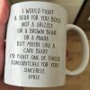 I Would Fight A Bear For You, Boss - Funny Mug For Bosses - Personalized Mug I Would Fight A Bear For You, Boss - Funny Mug For Bosses - Personalized Mug