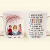 I Would Fight A Bear For You Sister - Personalized Mug I Would Fight A Bear For You Sister - Personalized Mug