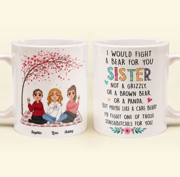 I Would Fight A Bear For You Sister - Personalized Mug I Would Fight A Bear For You Sister - Personalized Mug