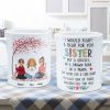 I Would Fight A Bear For You Sister - Personalized Mug I Would Fight A Bear For You Sister - Personalized Mug