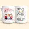 I Would Fight A Bear For You Sister - Personalized Mug I Would Fight A Bear For You Sister - Personalized Mug
