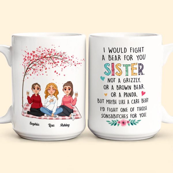 I Would Fight A Bear For You Sister - Personalized Mug I Would Fight A Bear For You Sister - Personalized Mug