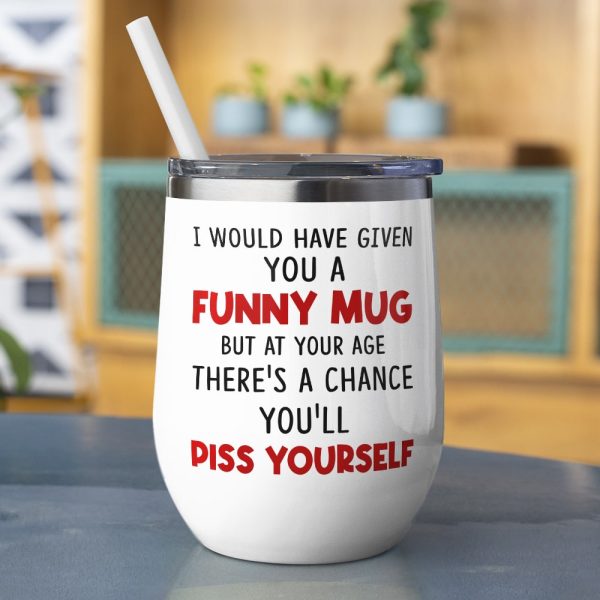 I Would Have Given You A Funny Mug- Gift For Mother-Personalized Coffee Mug-Mother's Day Coffee Mug I Would Have Given You A Funny Mug- Gift For Mother-Personalized Coffee Mug-Mother's Day Coffee Mug